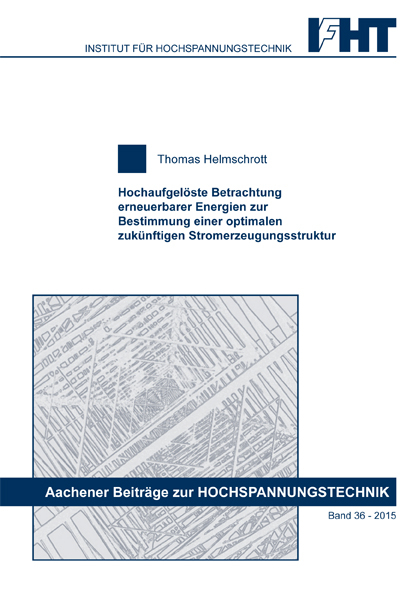 Hochaufgelöste Betrachtung erneuerbarer Energien zur Bestimmung einer optimalen zukünftigen Stromerzeugungsstruktur - Thomas Helmschrott