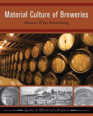 Material Culture of Breweries - Herman Wiley Ronnenberg