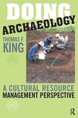 Doing Archaeology - Thomas F King