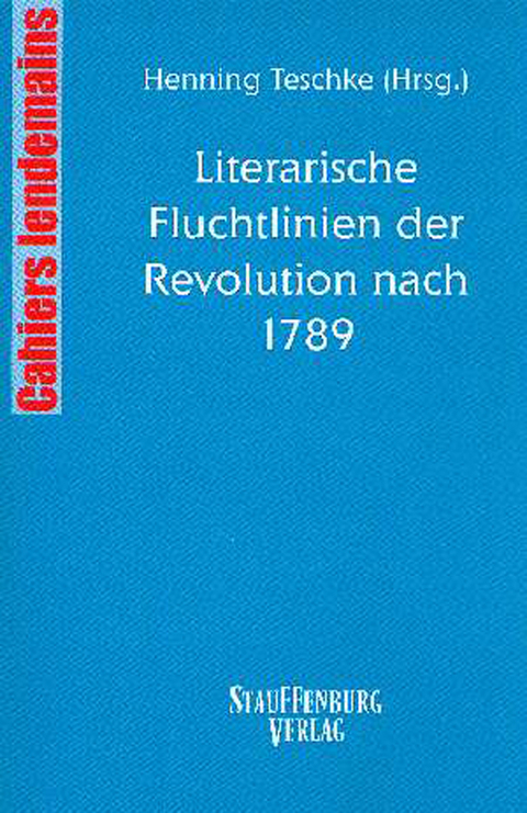 Literarische Fluchtlinien der Revolution nach 1789 - 