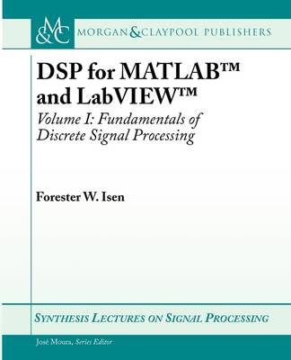 DSP for MATLAB™ and LabVIEW™ I - Forester W. Isen