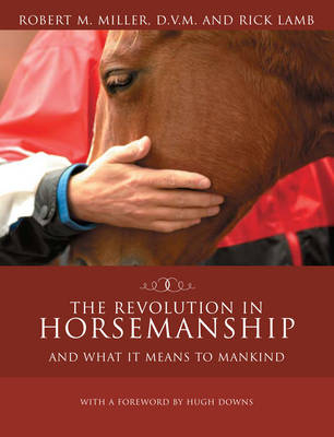 The Revolution in Horsemanship - Robert M. Miller, Rick Lamb, Hugh Downs