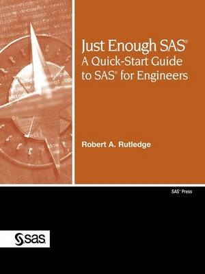 Just Enough SAS - Robert A. Rutledge