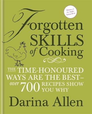 Forgotten Skills of Cooking - Darina Allen