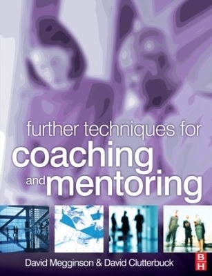 Further Techniques for Coaching and Mentoring - David Megginson, David Clutterbuck