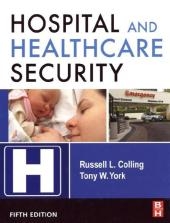 Hospital and Healthcare Security - Tony W York, Russell Colling