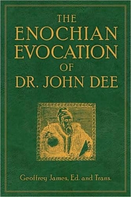 Enochian Evocation of Dr. John Dee - Geoffrey James
