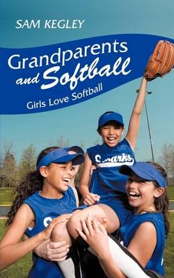 Grandparents And Softball - Sam Kegley