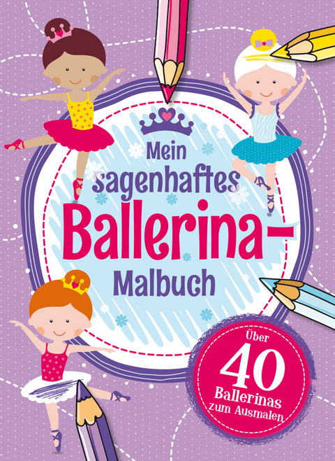 Mein sagenhaftes Ballerina Malbuch - 