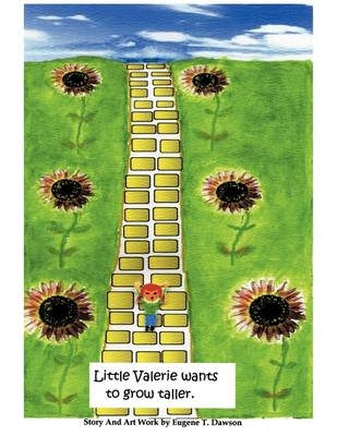 Little Valerie Wants To Grow Taller - Eugene T. Dawson