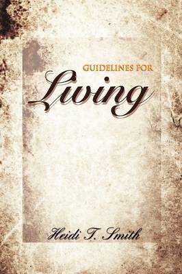 Guidelines for Living - H.T. Smith