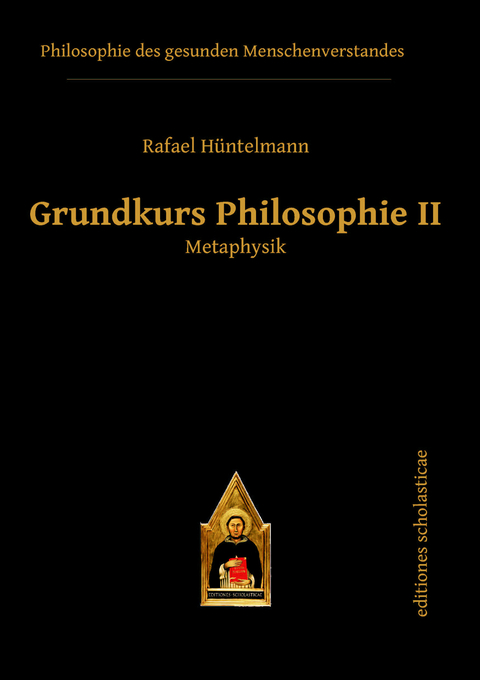 Grundkurs Philosophie II. Metaphysik -  Rafael Hüntelmann