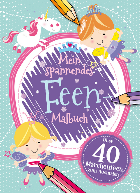 Mein spannendes Feen Malbuch - 