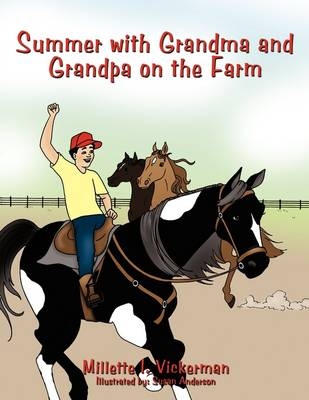 Summer with Grandma and Grandpa on the Farm - Millette I. Vickerman