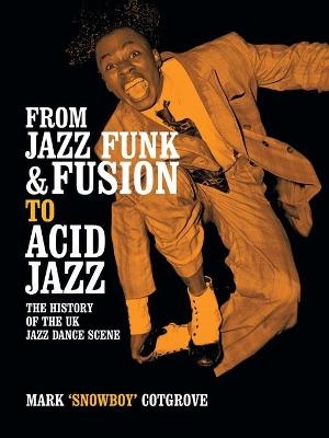 From Jazz Funk & Fusion to Acid Jazz - Mark Cotgrove