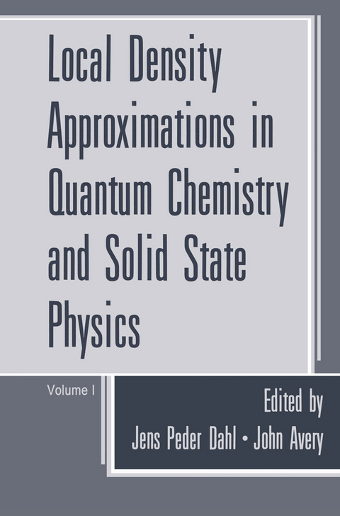 Local Density Approximations in Quantum Chemistry and Solid State Physics - Jens Peder Dahl, John Avery