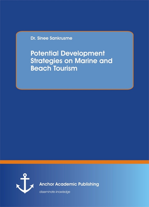 Potential Development Strategies on Marine and Beach Tourism -  Sinee Sankrusme