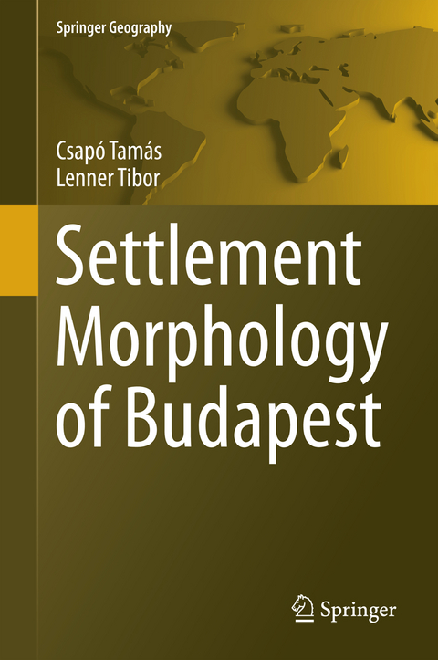 Settlement Morphology of Budapest - Csapó Tamás, Lenner Tibor