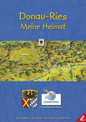 Donau-Ries – Meine Heimat - Bernd Wißner, Ute Haidar, Sven Rook