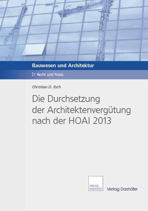Die Durchsetzung der Architektenvergütung nach der HOAI 2013 - Christian Esch