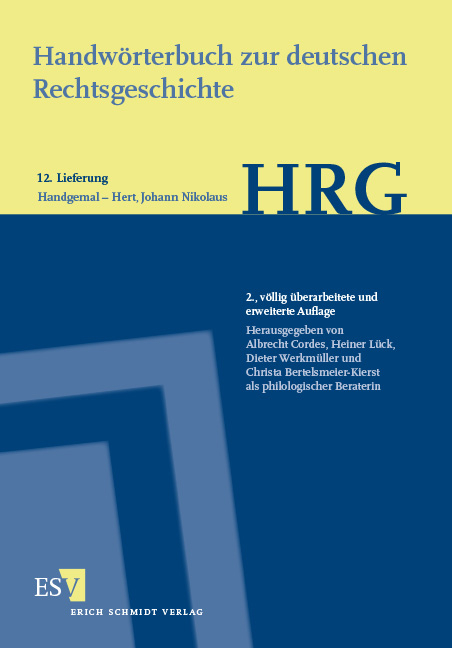 Handwörterbuch zur deutschen Rechtsgeschichte (HRG) – Lieferungsbezug – - - Lieferung 12: Handgemal–Hert, Johann Nikolaus - 