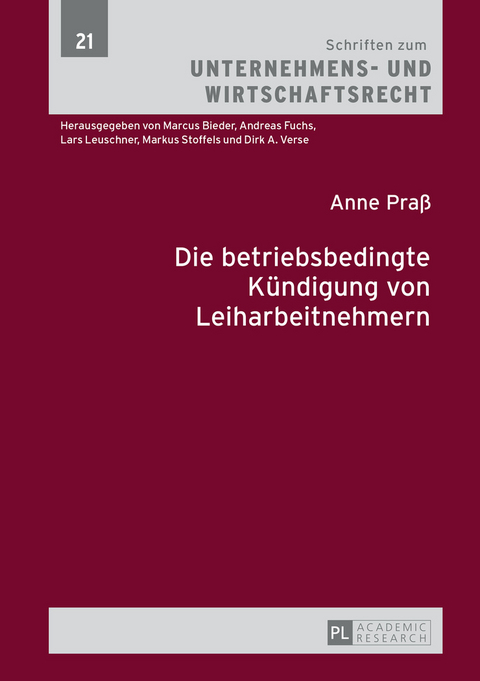 Die betriebsbedingte Kündigung von Leiharbeitnehmern - Anne Praß