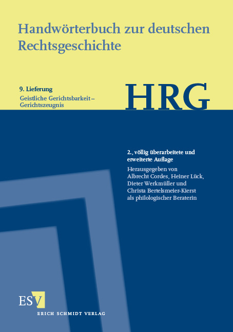 Handwörterbuch zur deutschen Rechtsgeschichte (HRG) – Lieferungsbezug – - - Lieferung 9: Geistliche Gerichtsbarkeit–Gerichtszeugnis - 