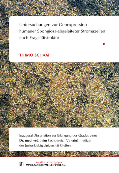 Untersuchungen zur Genexpressionhumaner Spongiosa-abgeleiteter Stromazellennach Fragilitätsfraktur - Thimo Schaaf