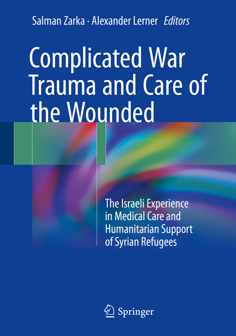 Complicated War Trauma and Care of the Wounded - 