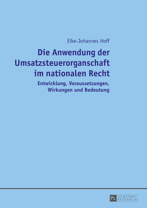 Die Anwendung der Umsatzsteuerorganschaft im nationalen Recht - Eike-Johannes Hoff