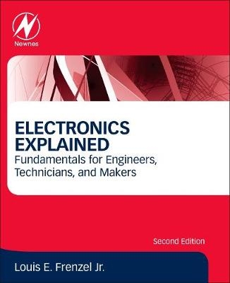 Electronics Explained -  Louis E. Frenzel