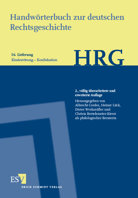 Handwörterbuch zur deutschen Rechtsgeschichte (HRG) – Lieferungsbezug – - - Lieferung 16: Kindestötung–Konfiskation → Vermögenseinziehung - 