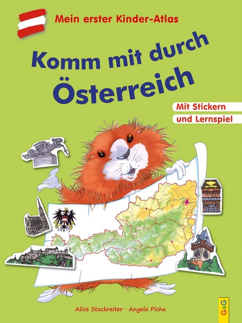 Komm mit durch Österreich. Mit dem Kinder-Atlas durch unser Land - Alice Stockreiter