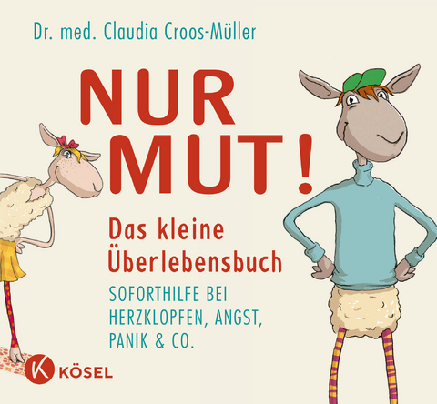 Nur Mut! Das kleine Überlebensbuch - Claudia Croos-Müller