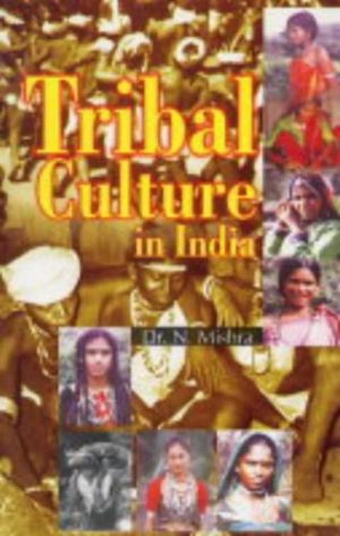 Tribal Culture in India -  Dr. N. Mishra