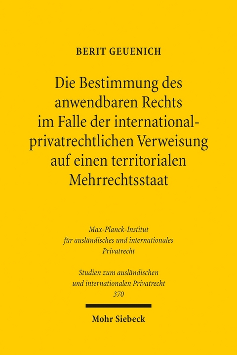 Die Bestimmung des anwendbaren Rechts im Falle der internationalprivatrechtlichen Verweisung auf einen territorialen Mehrrechtsstaat -  Berit Geuenich