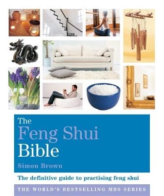 Feng Shui Bible -  Simon Brown,  Simon G Brown