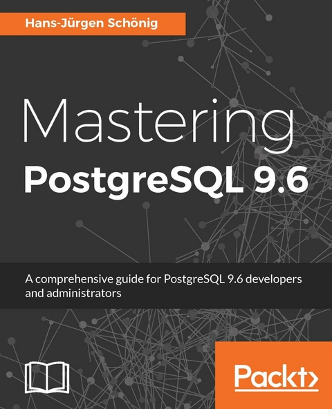 Mastering PostgreSQL 9.6 - Hans-Jürgen Schönig