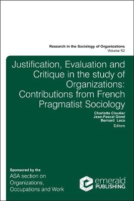 Justification, Evaluation and Critique in the Study of Organizations - 