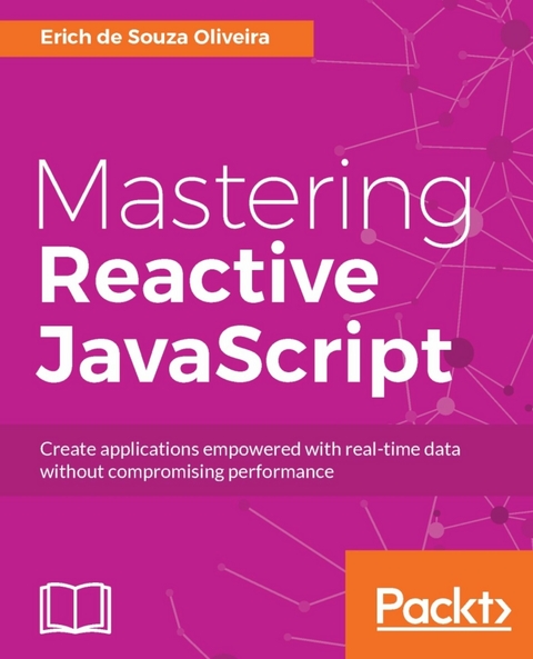 Mastering Reactive JavaScript - Erich De Souza Oliveira