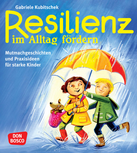 Resilienz im Alltag fördern - Gabriele Kubitschek