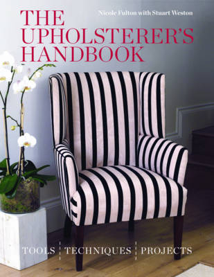 Upholsterer's Handbook -  Nicole Fulton,  Stuart Weston
