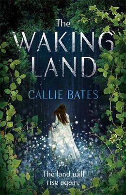 Waking Land -  Callie Bates