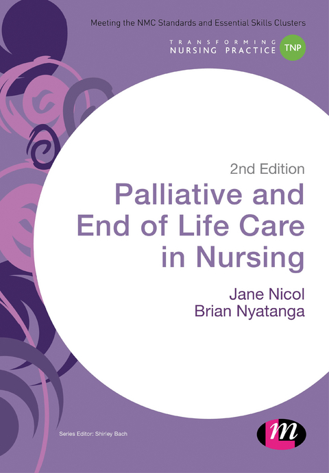 Palliative and End of Life Care in Nursing -  Jane Nicol,  Brian Nyatanga