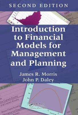 Introduction to Financial Models for Management and Planning - Denver John P. (University of Colorado  USA) Daley, Denver James R. (University of Colorado  USA) Morris