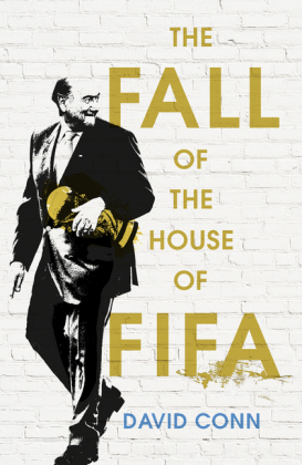 Fall of the House of Fifa -  David Conn