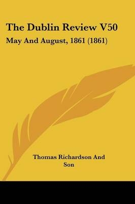 The Dublin Review V50 -  Thomas Richardson and Son