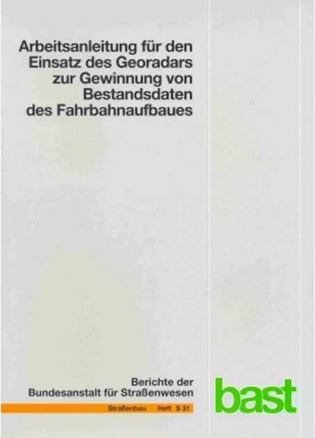 Arbeitsanleitung für den Einsatz des Georadars zur Gewinnung von Bestandsdaten des Fahrbahnaufbaues - Gudrun Golkowski