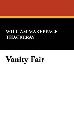 Vanity Fair - William Makepeace Thackeray