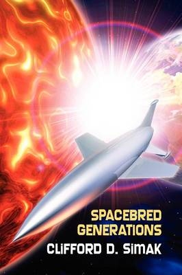 Spacebred Generations - Clifford D Simak